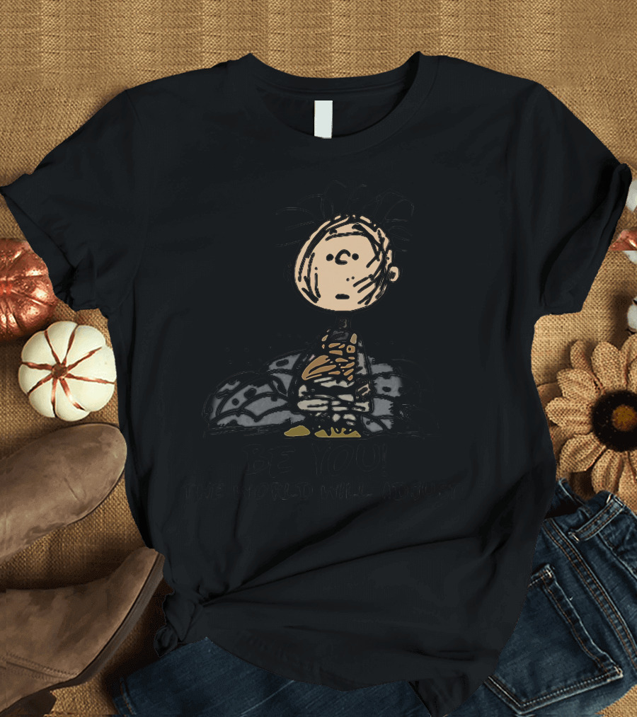 Charlie Brown Be You The World Will Adjust Peanuts T-Shirt