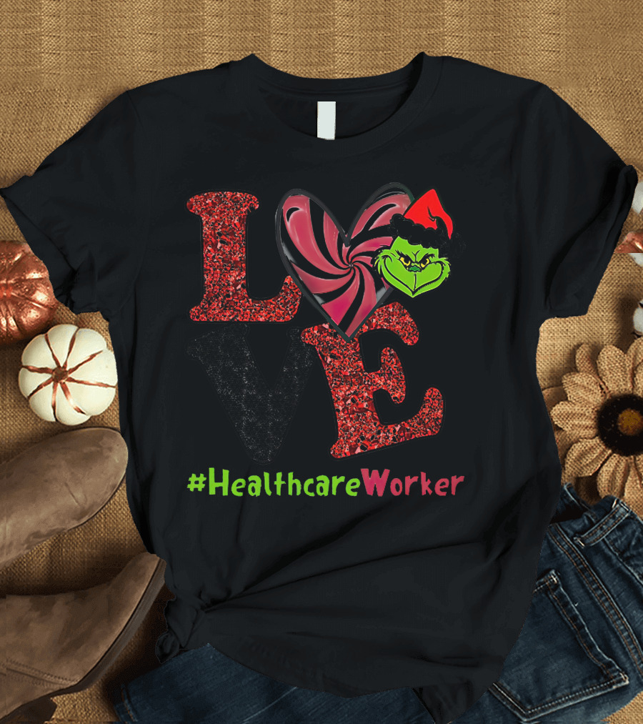 LOVE Grinch Heart #HealthcareWorker T-Shirt