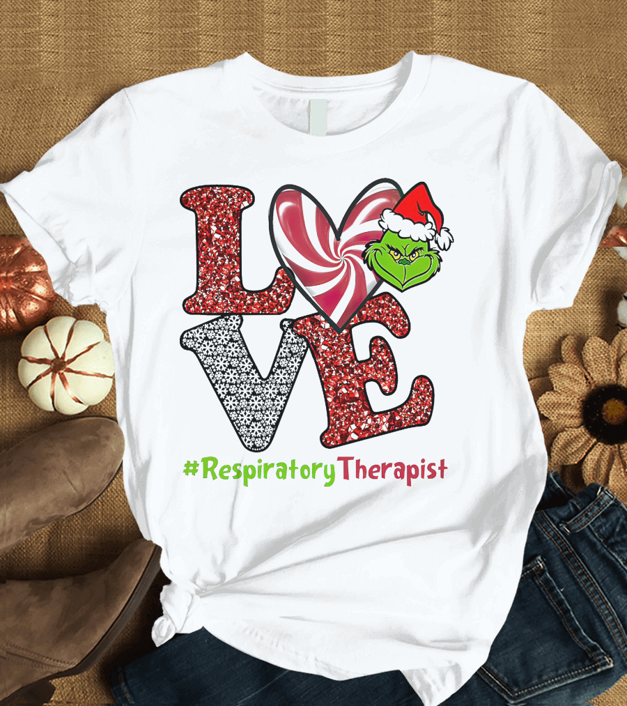Grinch Love Christmas #RespiratoryTherapist T-Shirt