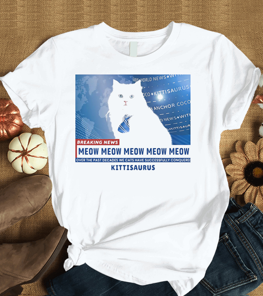 Breaking News Kittisaurus World News Anchor Coco Meow Meow Meow T-Shirt
