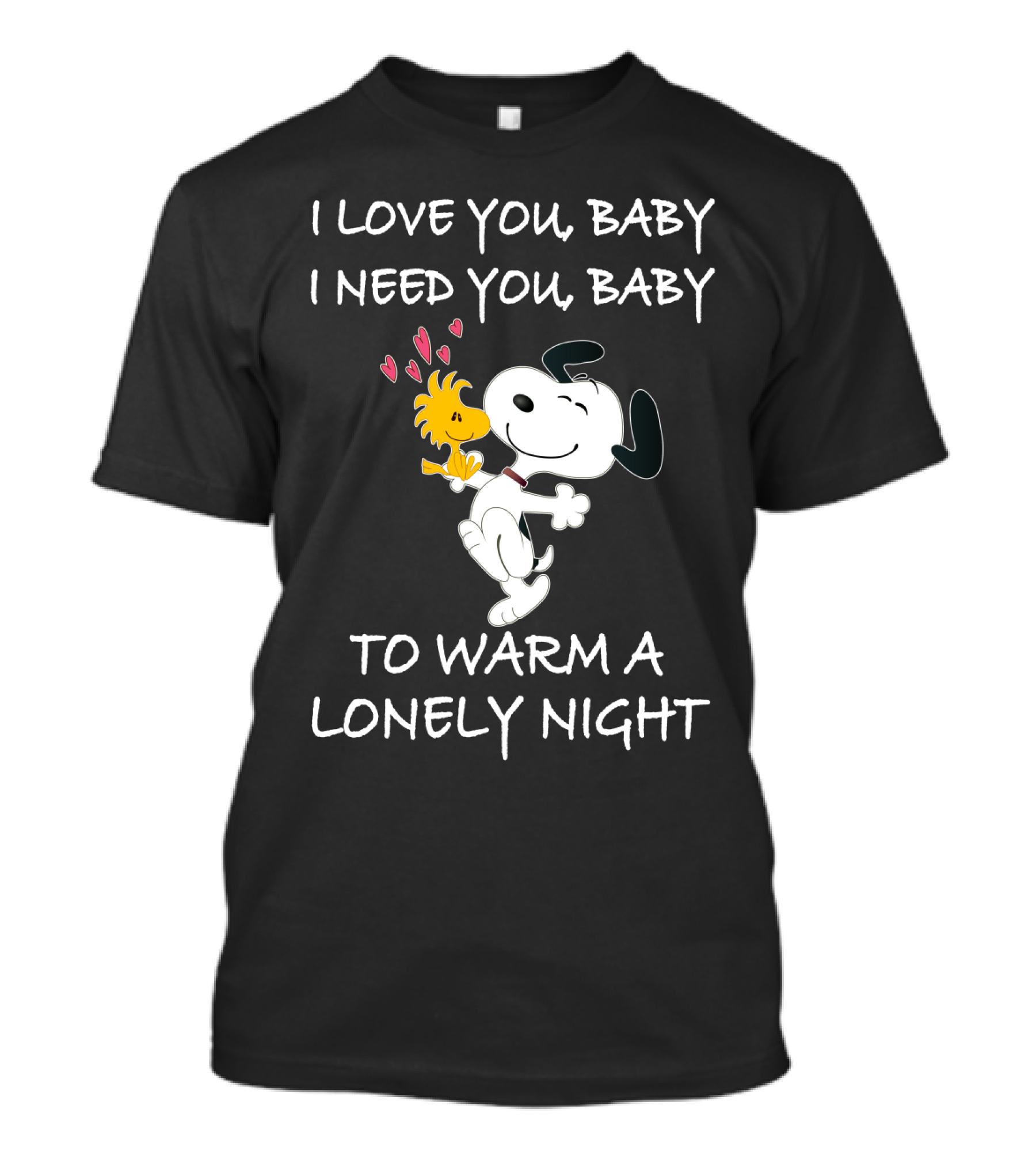 I Love You Baby I Need You Baby To Warm A Lonely Night Peanuts Snoopy Woodstock Hearts T-Shirt