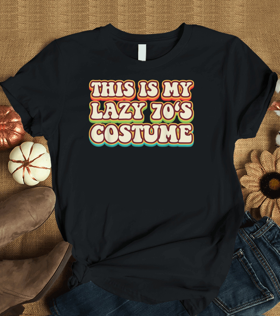 This Is My Lazy 70s Costume Halloween 70s T-Shirt