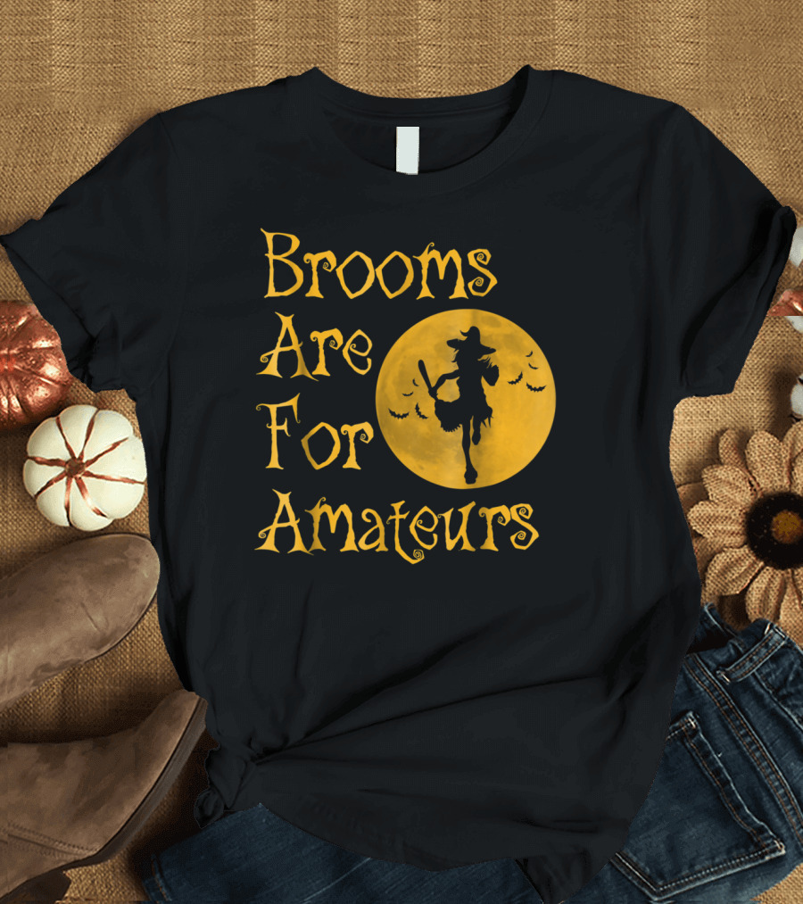 Brooms Are For Amateurs Halloween Witch Running Silhouette with Full Moon and Bats T-Shirt