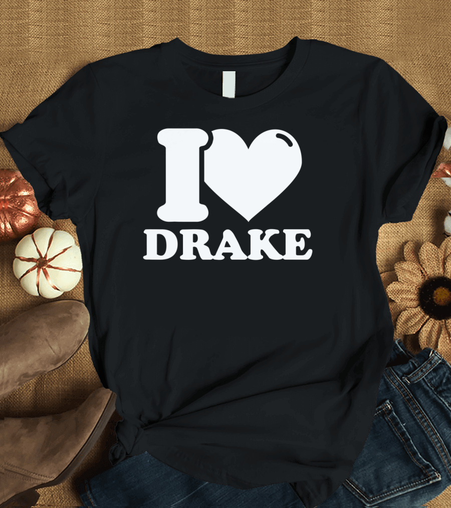 I Love Drake T-Shirt