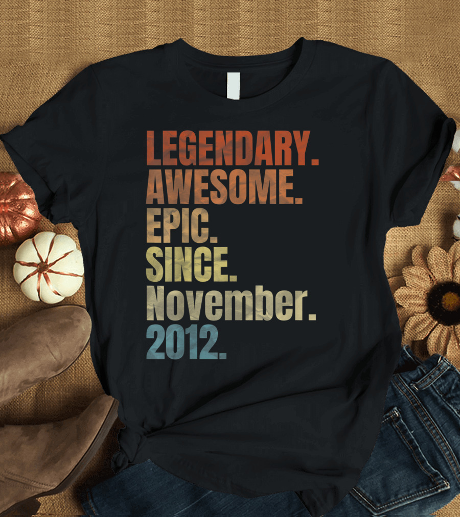 Legendary Awesome Epic Since November 2012 T-Shirt