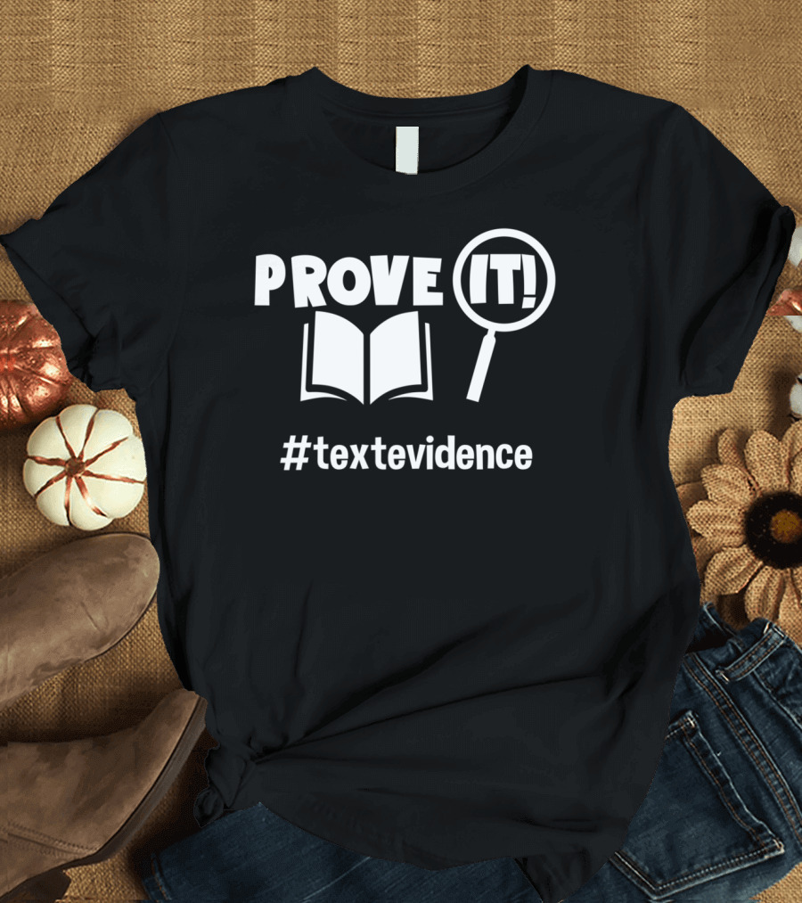 Prove It Book Text Evidence Magnifying Glass #textevidence T-Shirt