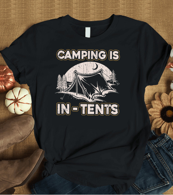 T-Shirt: Camping Is In-Tents Intense Funny Joke Camp YP Moonlight Scene T-Shirt Camping Is In-Tents Intense Funny Joke Camp YP Moonlight Scene T-Shirt