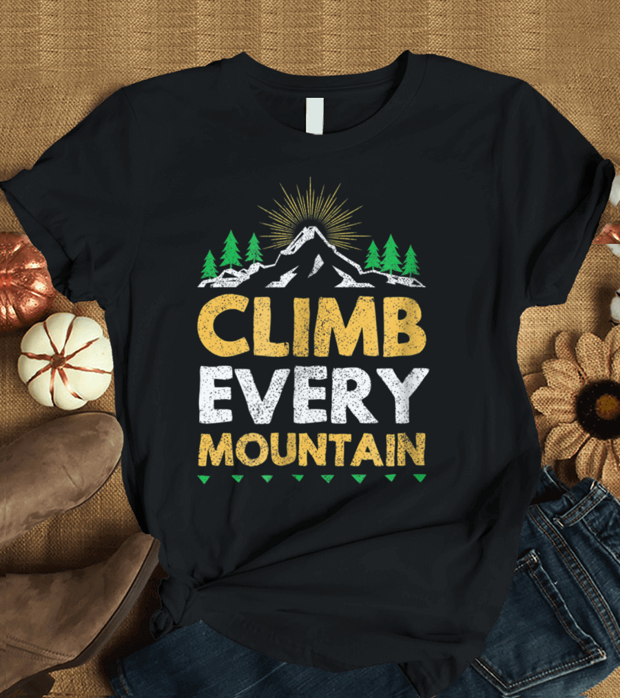 Climb Every Mountain Hiking Adventure with Trees and Sunrise T-Shirt