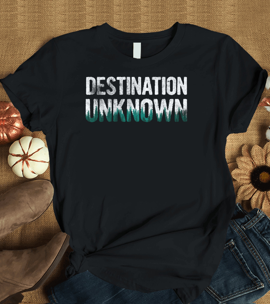 Destination Unknown Camping Hiking Scout Adventure T-Shirt