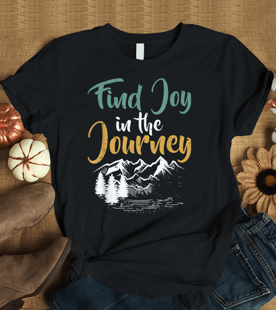 Find Joy in the Journey Mountain Trees T-Shirt