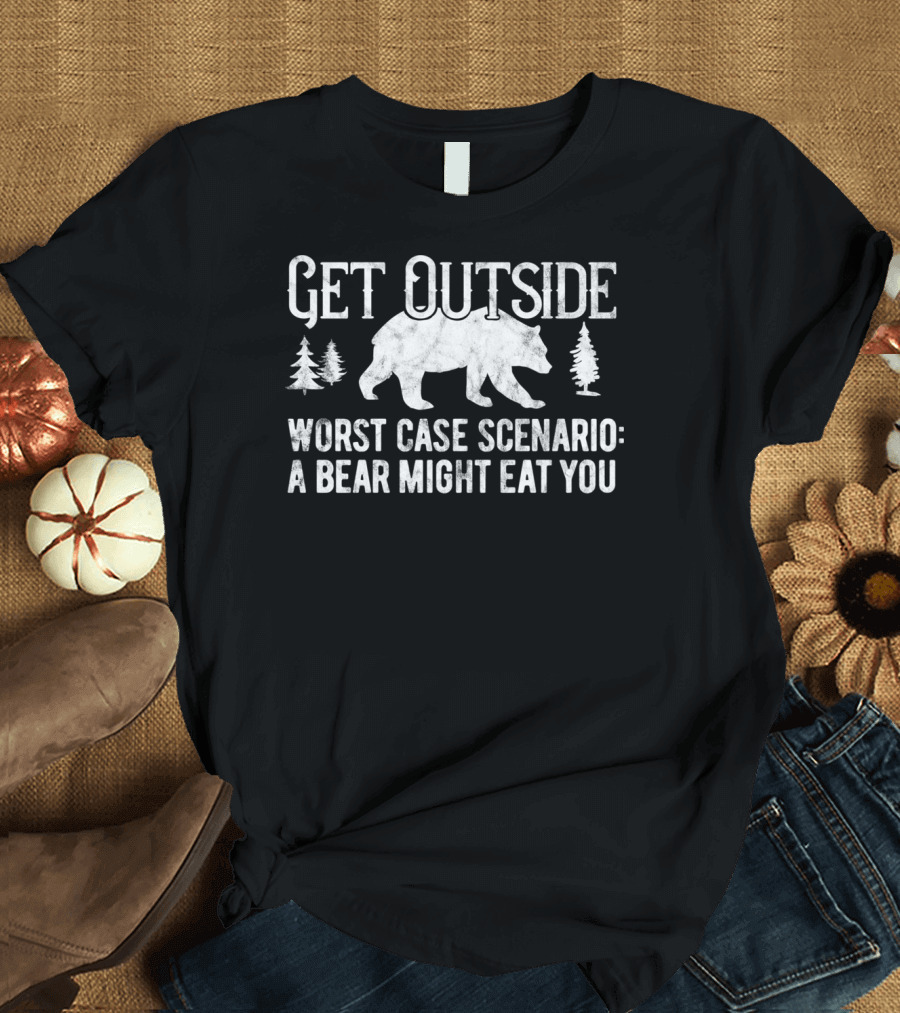 Get Outside Worst Case Scenario: A Bear Might Eat You T-Shirt