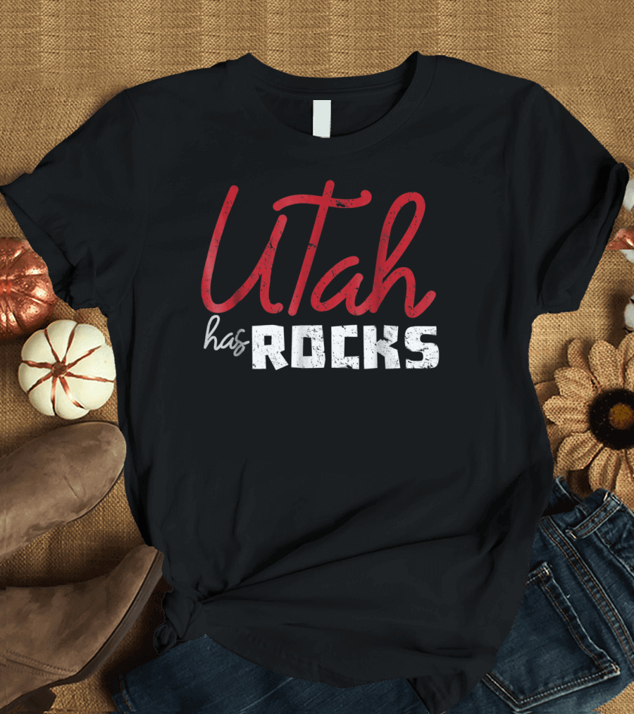 Utah Has Rocks Hiking Park Funny T-Shirt