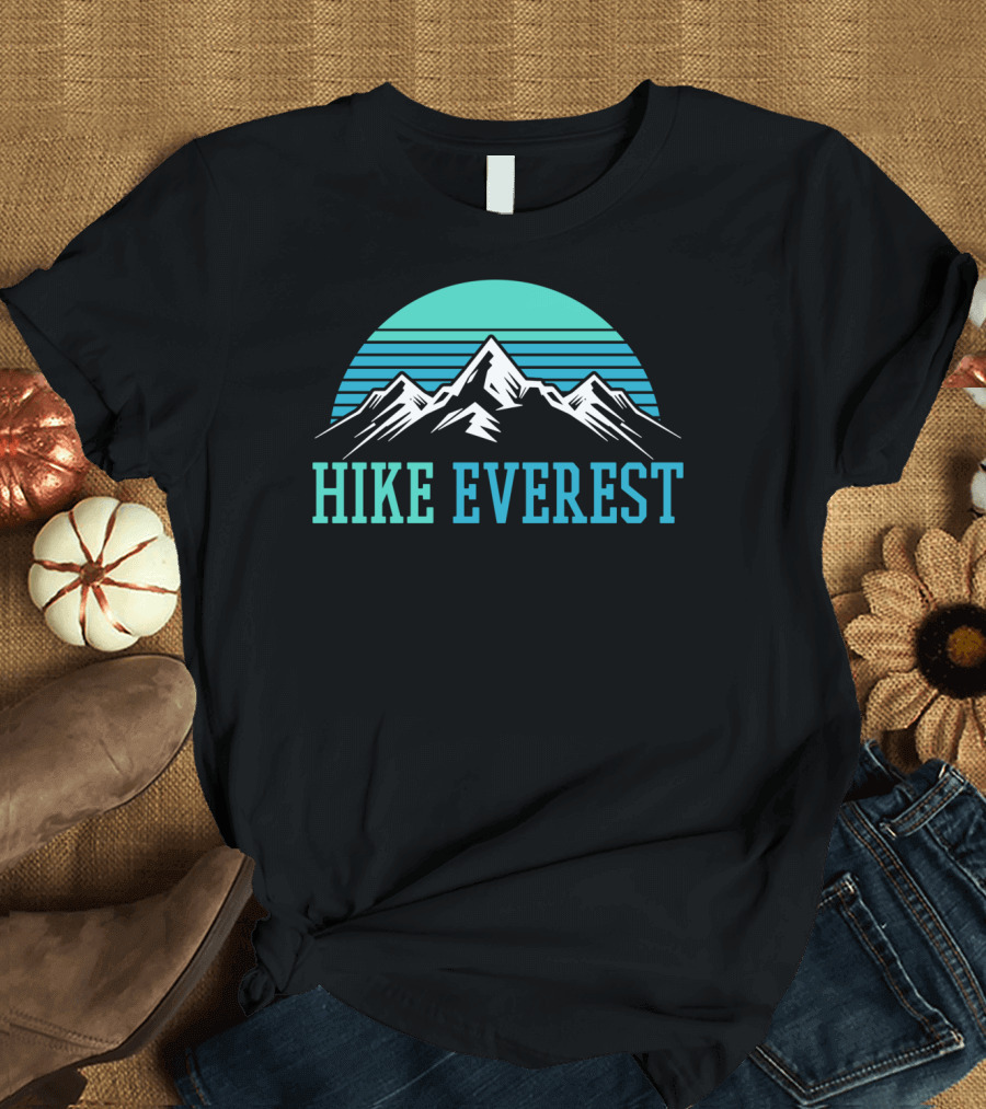 Hike Everest Hiking Hiker Camper Camping Scout Mountain Adventure T-Shirt