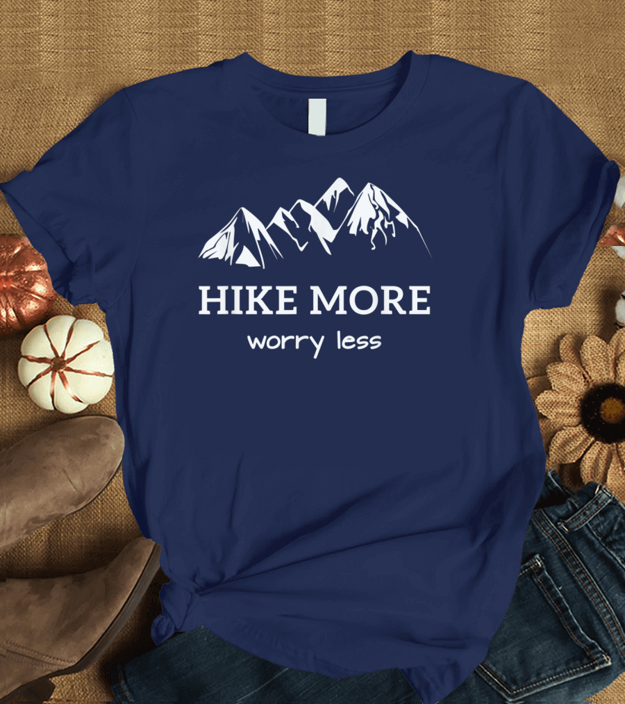 Hiking Hike More Worry Less Mountain Adventure T-Shirt
