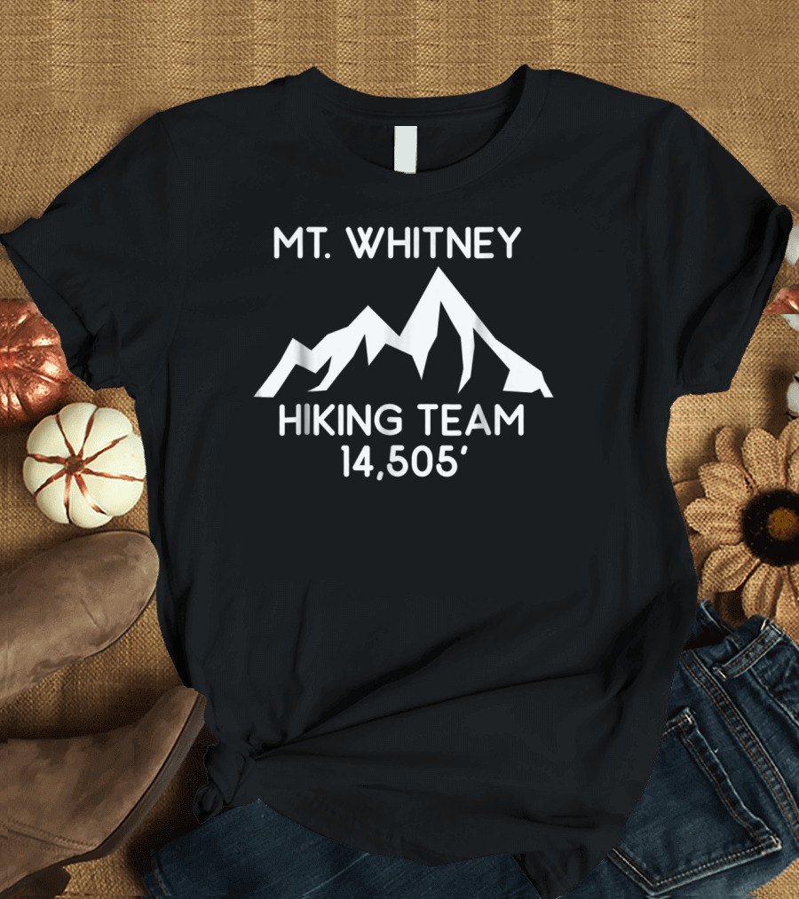 MT. Whitney Hiking Team 14,505’ T-Shirt