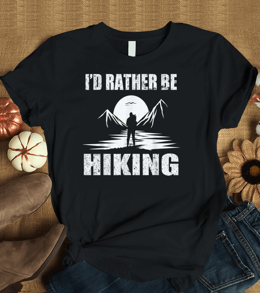 I'd Rather Be Hiking Mountains Scenic T-Shirt