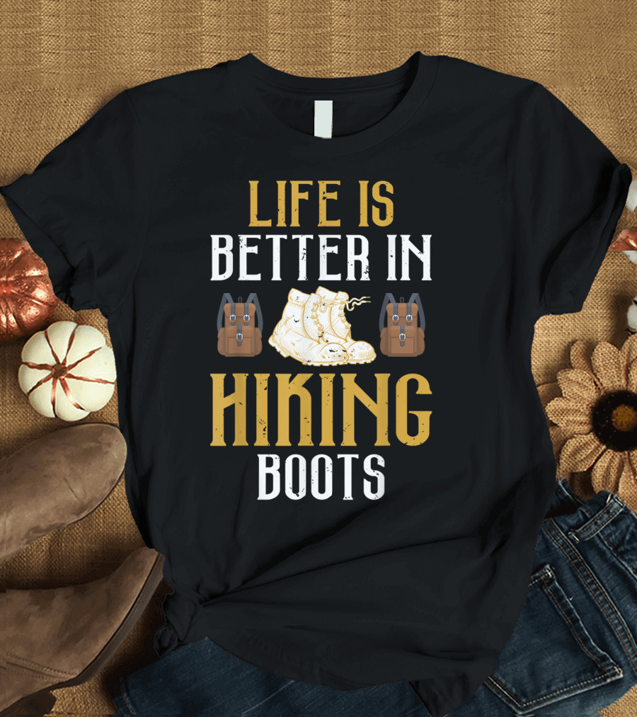 Life Is Better In Hiking Boots Adventure Backpack T-Shirt