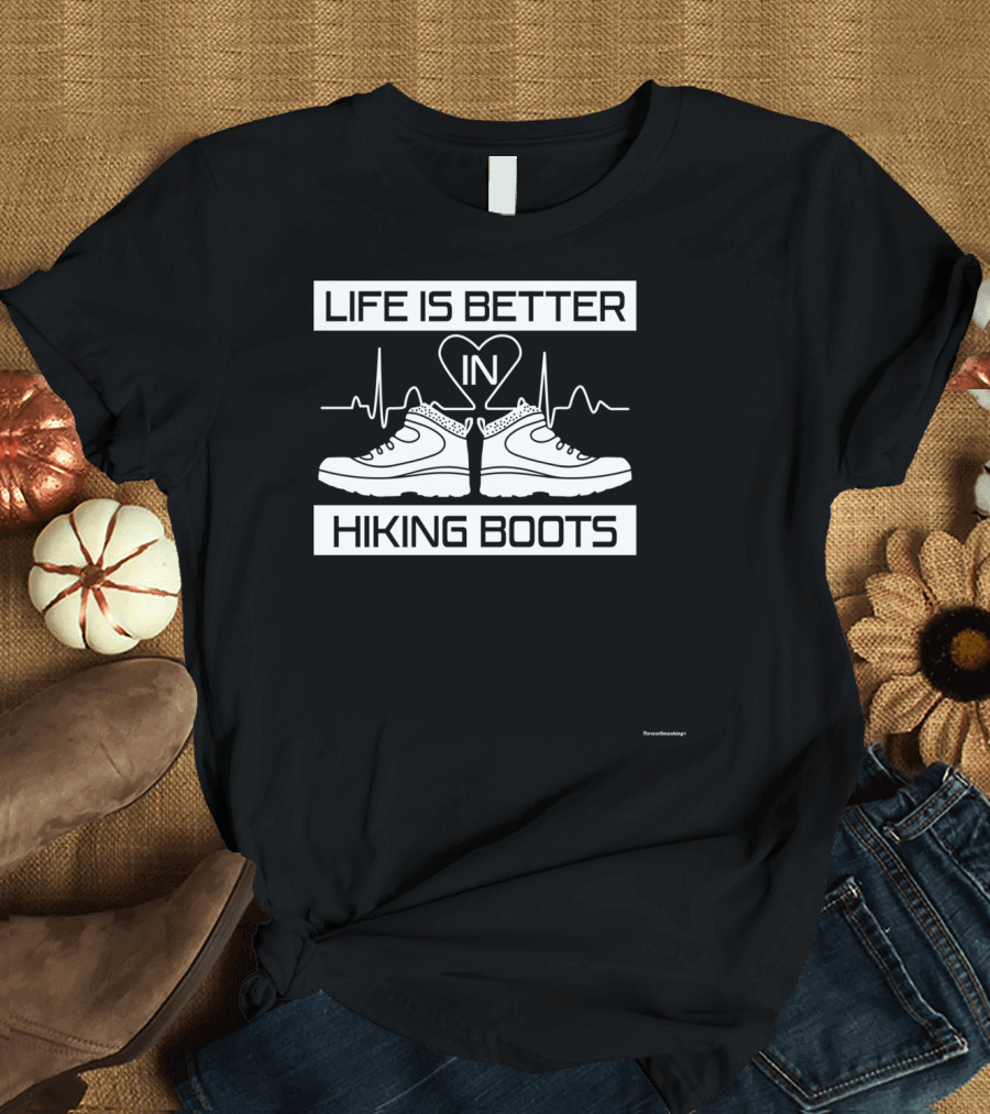 Life Is Better In Hiking Boots Heartbeat T-Shirt
