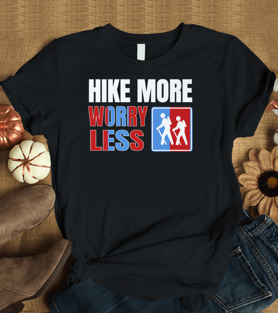 HIKE MORE WORRY LESS Patriotic Hiking Motivational Trail Badge T-Shirt