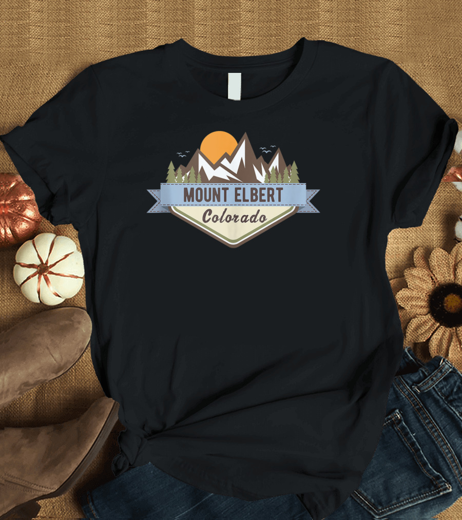 Mount Elbert Colorado Hiking Adventure with Mountain and Forest Scene T-Shirt