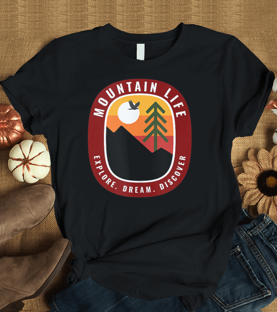 Mountain Life Explore Dream Discover Hiking LU Sunset Mountains Bird Tree T-Shirt