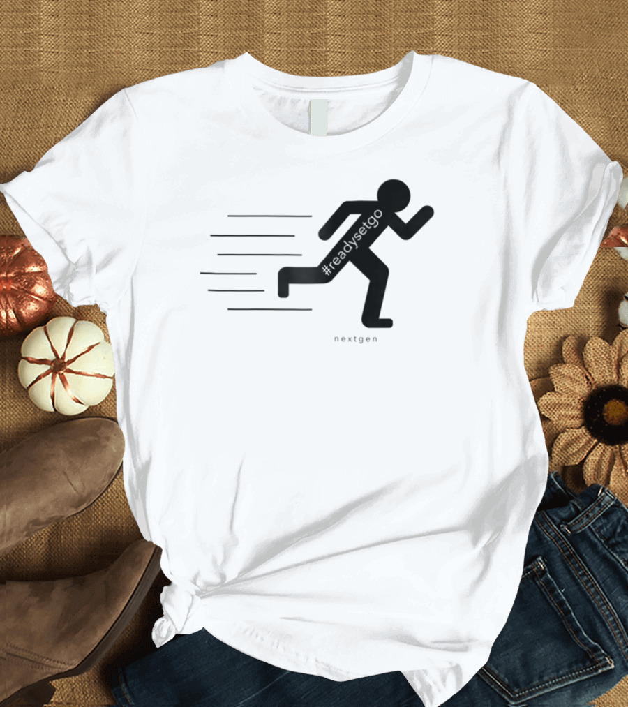 Ready Set Go Hashtag Next Gen Running Hiking T-Shirt