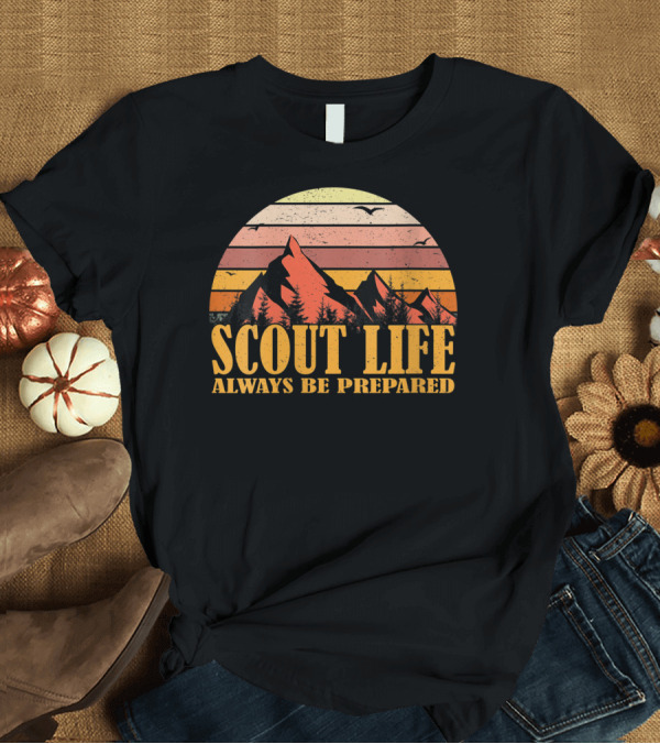 T-Shirt: Scout Life Always Be Prepared Hiking Adventure Sunset Mountains T-Shirt Scout Life Always Be Prepared Hiking Adventure Sunset Mountains T-Shirt