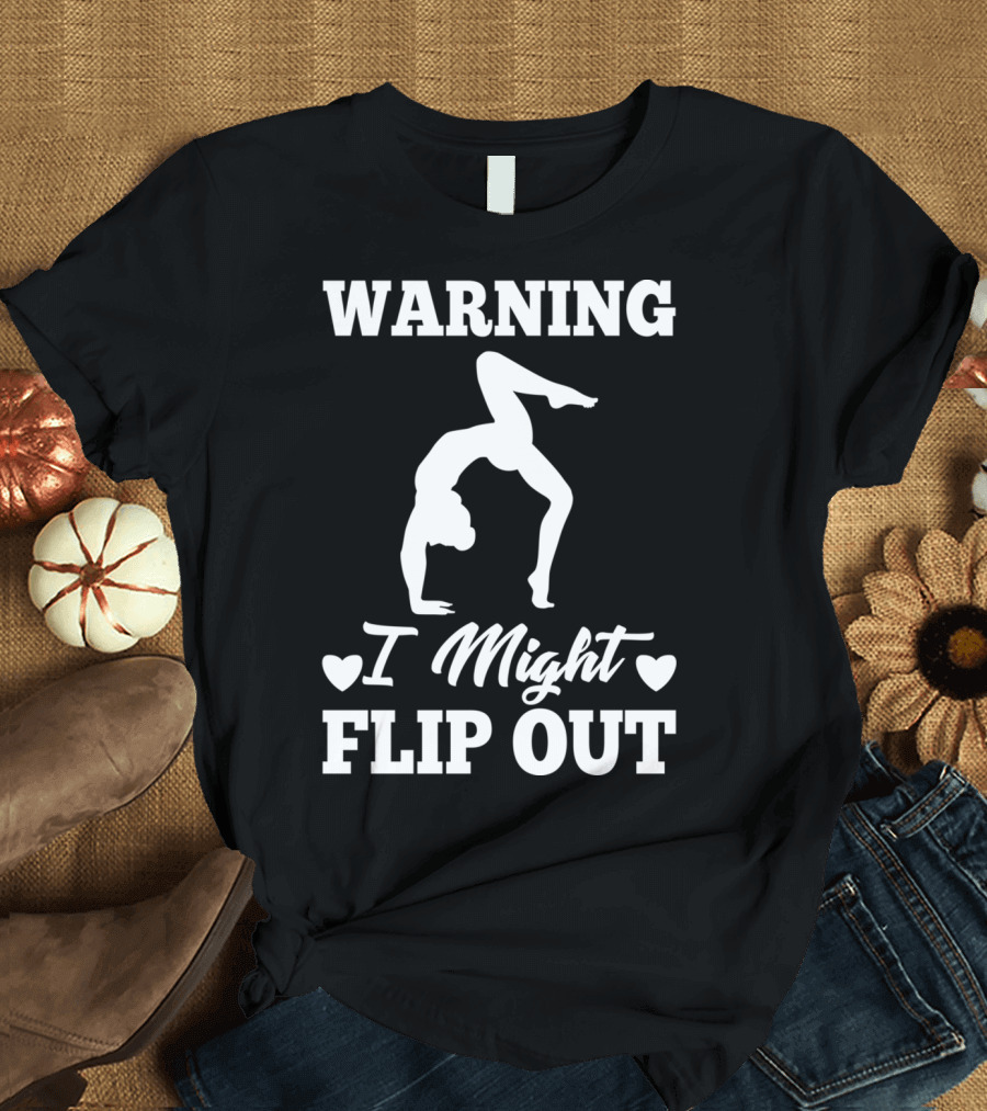 Warning I Might Flip Out Handstand T-Shirt