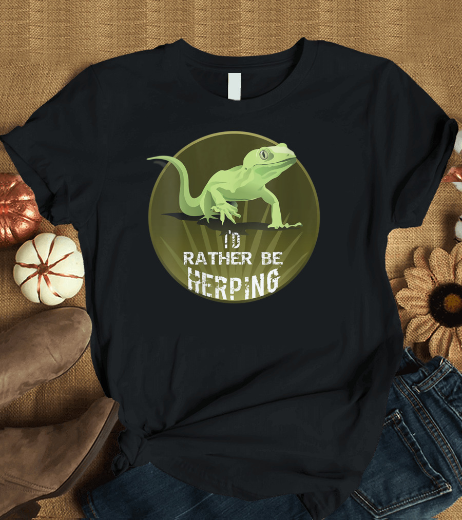 I'd Rather Be Herping Herpetology Gecko Enthusiast T-Shirt