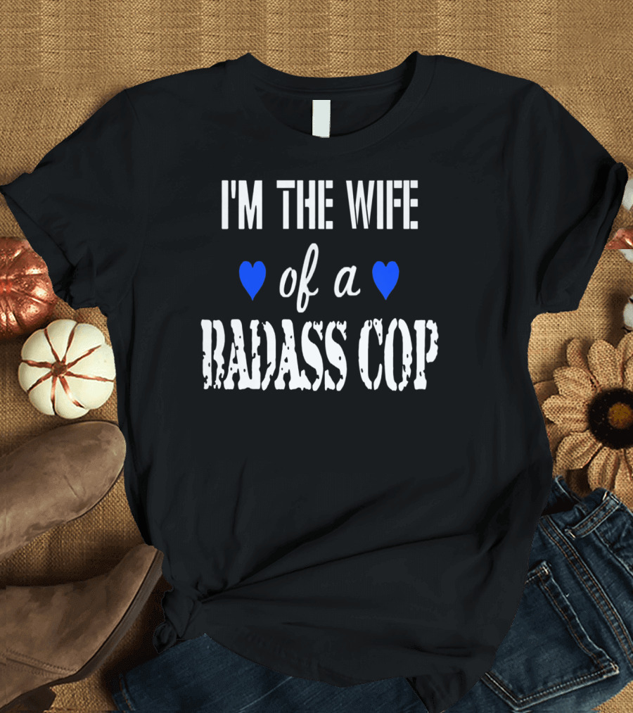 I'm The Wife of a Badass Cop Blue Heart T-Shirt