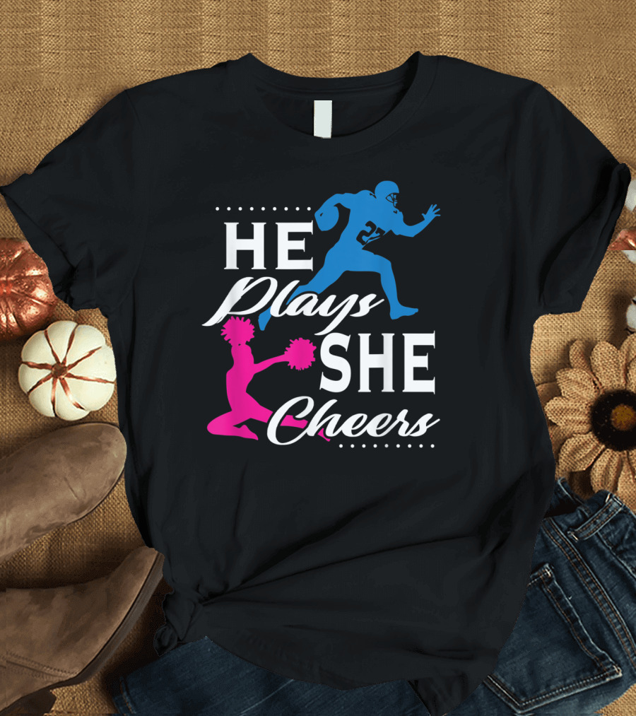 He Plays She Cheers Football Son Cheerleader Daughter T-Shirt