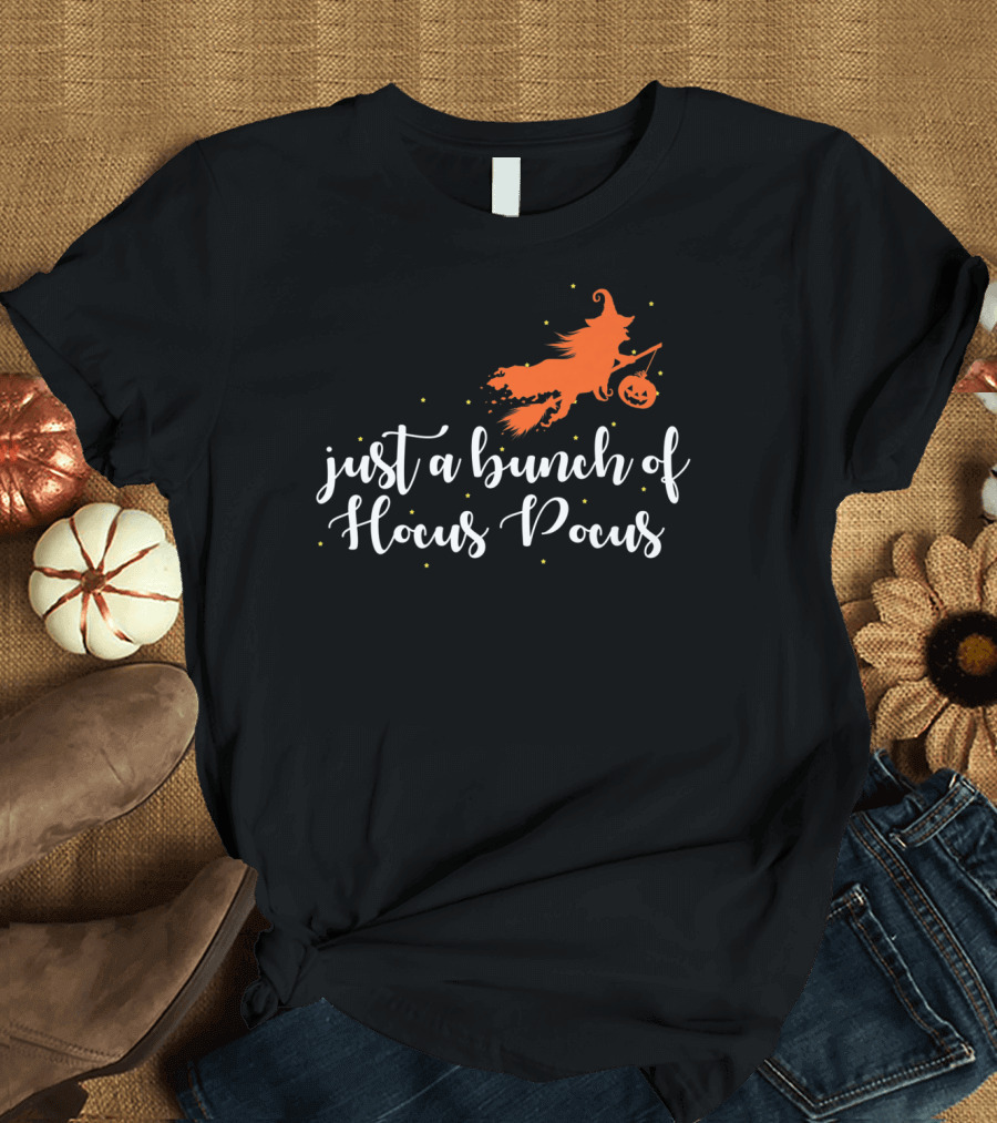 Just A Bunch Of Hocus Pocus Halloween Party Witch Pumpkin T-Shirt