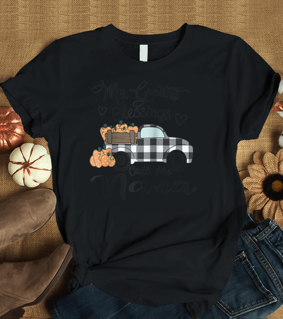 My Greatest Blessings Call Me Nana Autumn Truck Pumpkin Hearts T-Shirt