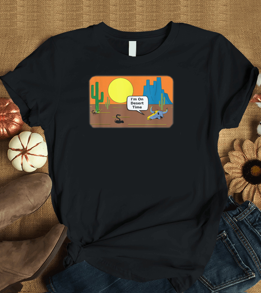 I'm On Desert Time Cactus Skull Sun Scene T-Shirt