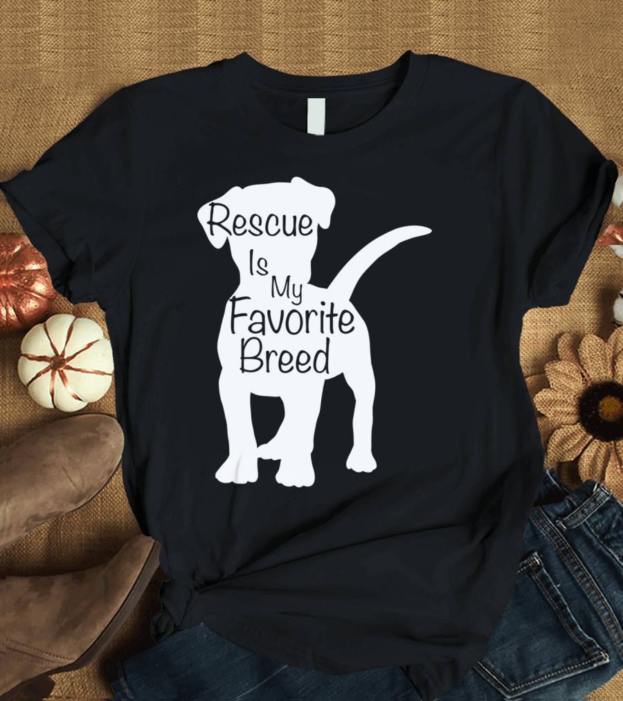 Rescue Dog Owner Rescue Is My Favorite Breed Dog T-Shirt