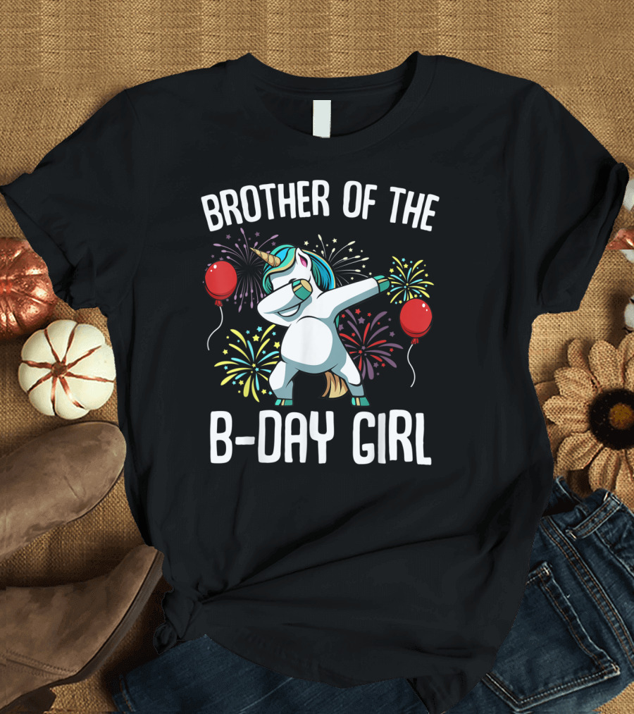 Brother Of The B-Day Girl Dabbing Unicorn Balloons Fireworks T-Shirt