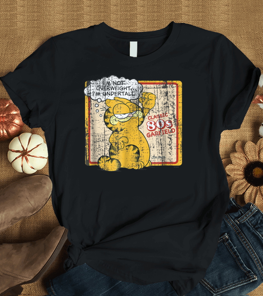 Classic 80s Garfield I'm Not Overweight I'm Undertall T-Shirt