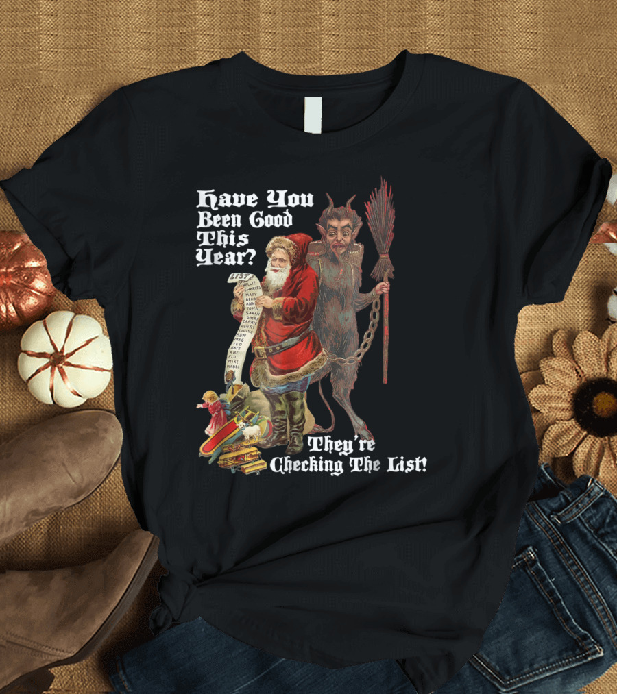 Have You Been Good This Year Krampus and Santa They're Checking the List T-Shirt