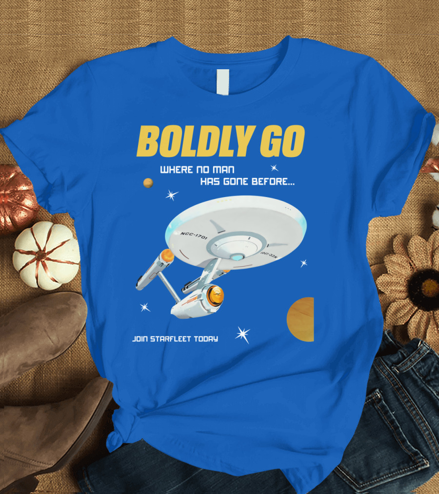 BOLDLY GO WHERE NO MAN HAS GONE BEFORE JOIN STARFLEET TODAY NCC-1701 T-Shirt