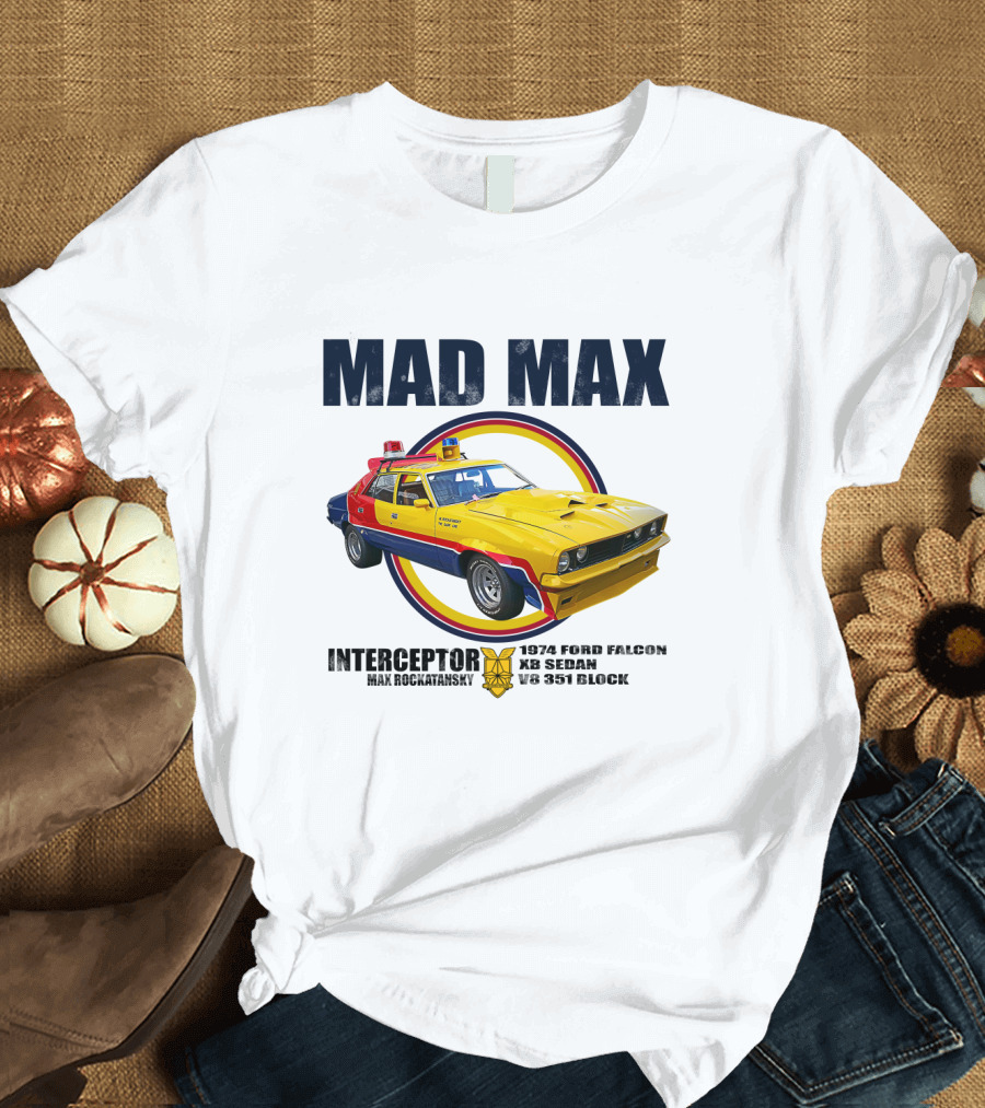 MAD MAX INTERCEPTOR 1974 FORD FALCON XB SEDAN V8 351 BLOCK MAX ROCKATANSKY T-Shirt