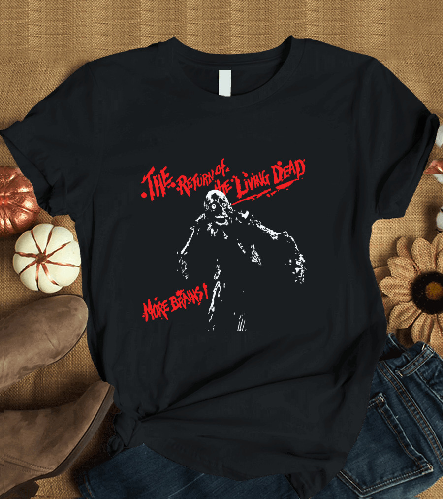 The Return of the Living Dead More Brains Zombie T-Shirt