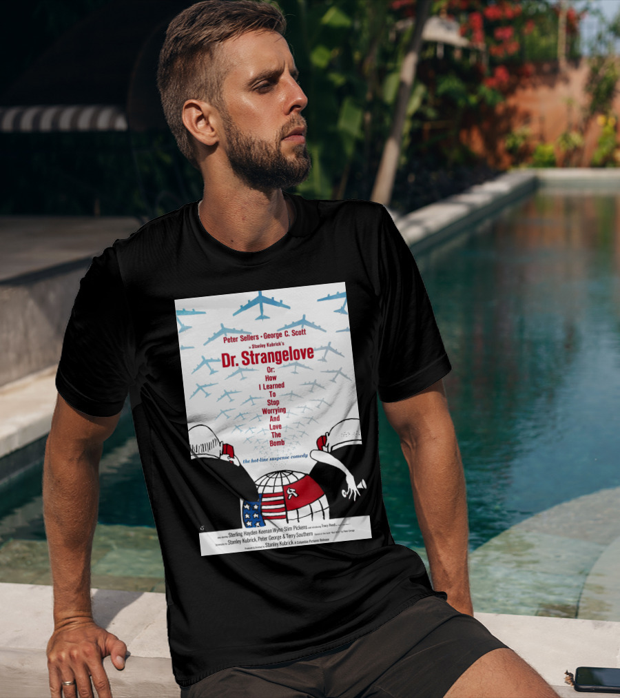 Peter Sellers George C. Scott Stanley Kubrick's Dr. Strangelove Or: How I Learned To Stop Worrying And Love The Bomb The Hot-Line Suspense Comedy T-Shirt