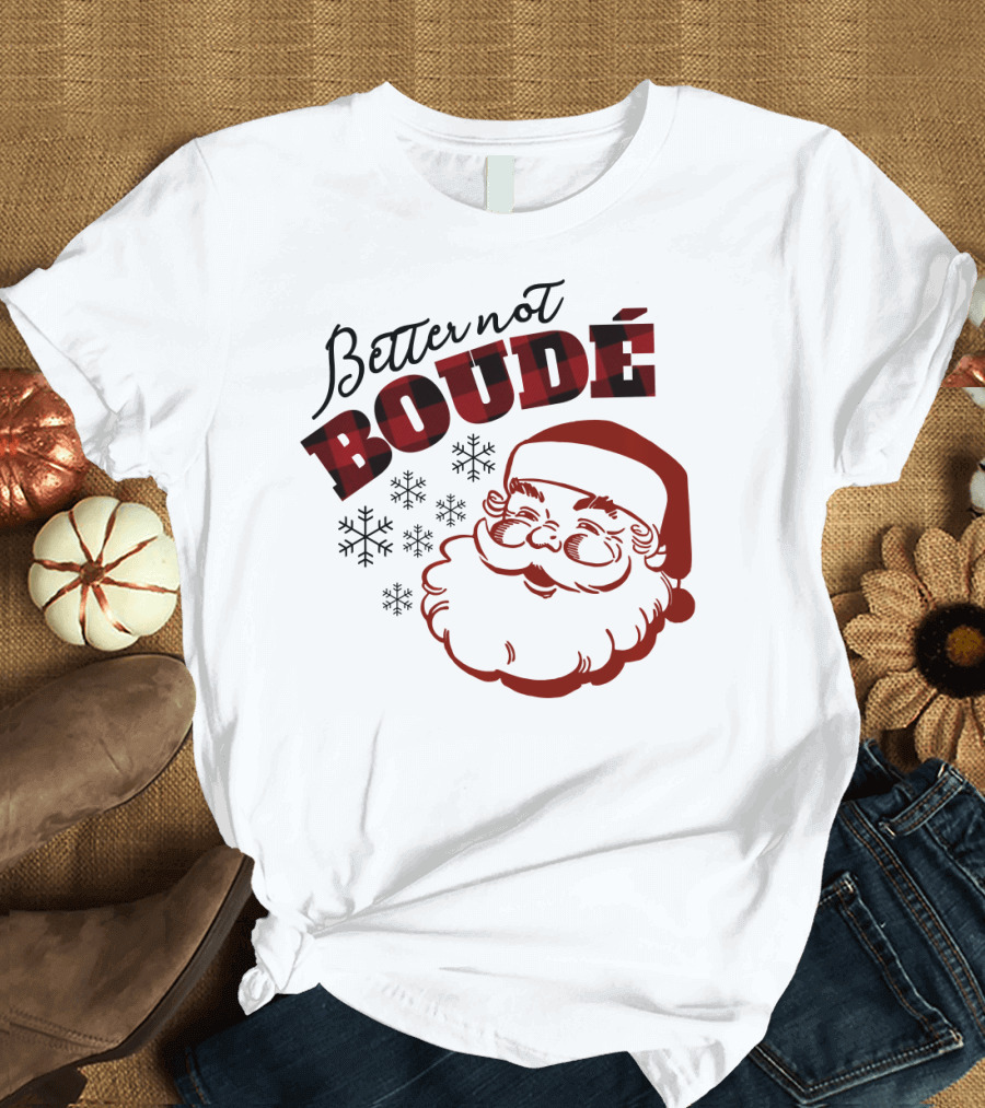 Better Not Boude Santa Red and Black Plaid Christmas Morning T-Shirt