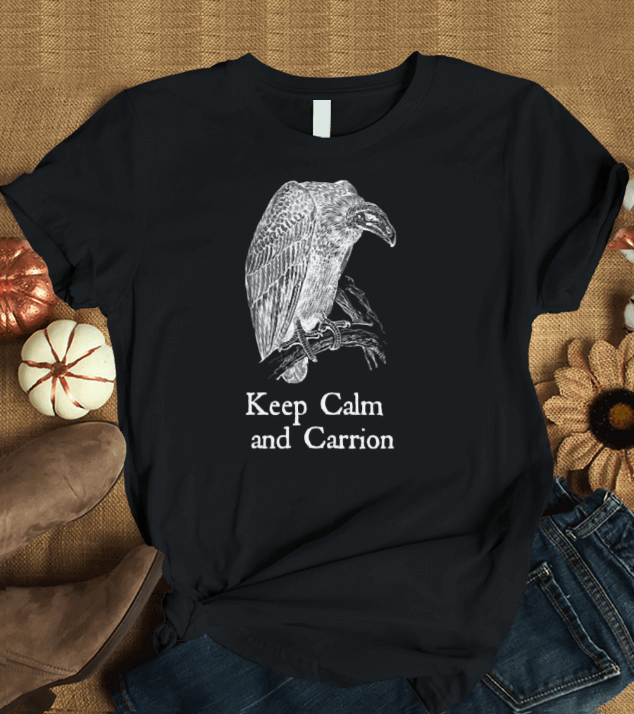 Keep Calm and Carrion Vulture T-Shirt