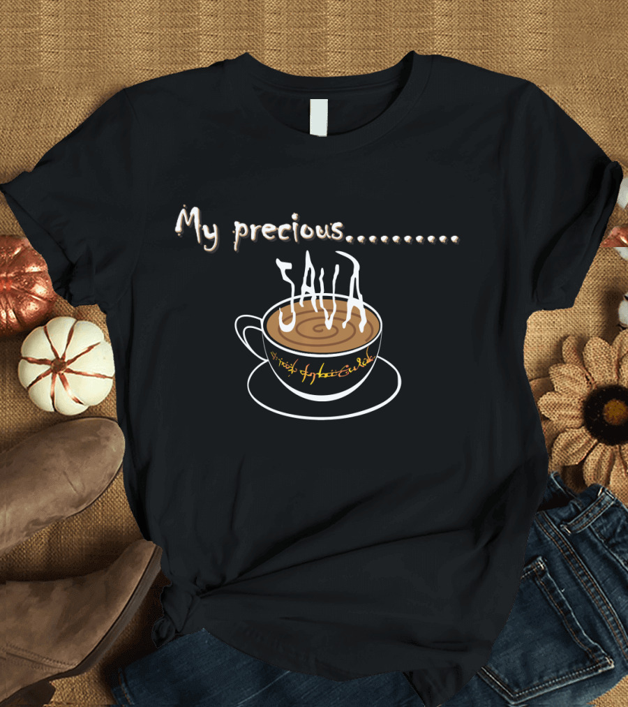 My Precious Java Coffee Lover T-Shirt