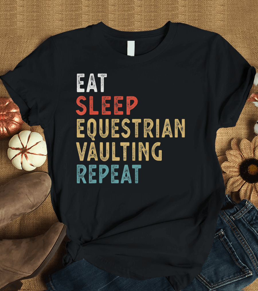 Eat Sleep Equestrian Vaulting Repeat T-Shirt