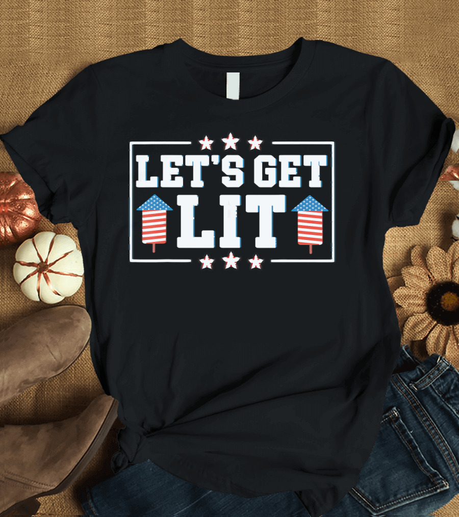 Let's Get Lit Fireworks USA Flag Stars Funny July T-Shirt