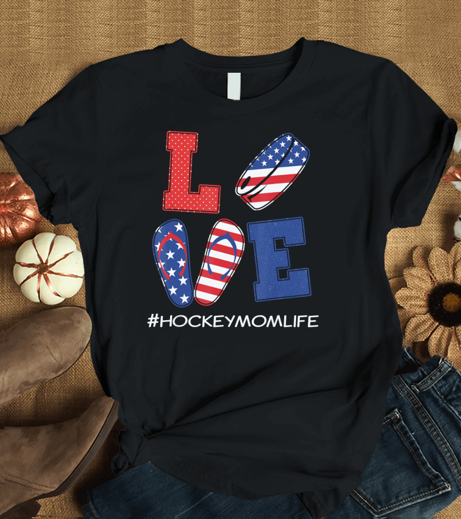 LOVE USA Flag Hockey Flip Flops #HockeyMomLife T-Shirt