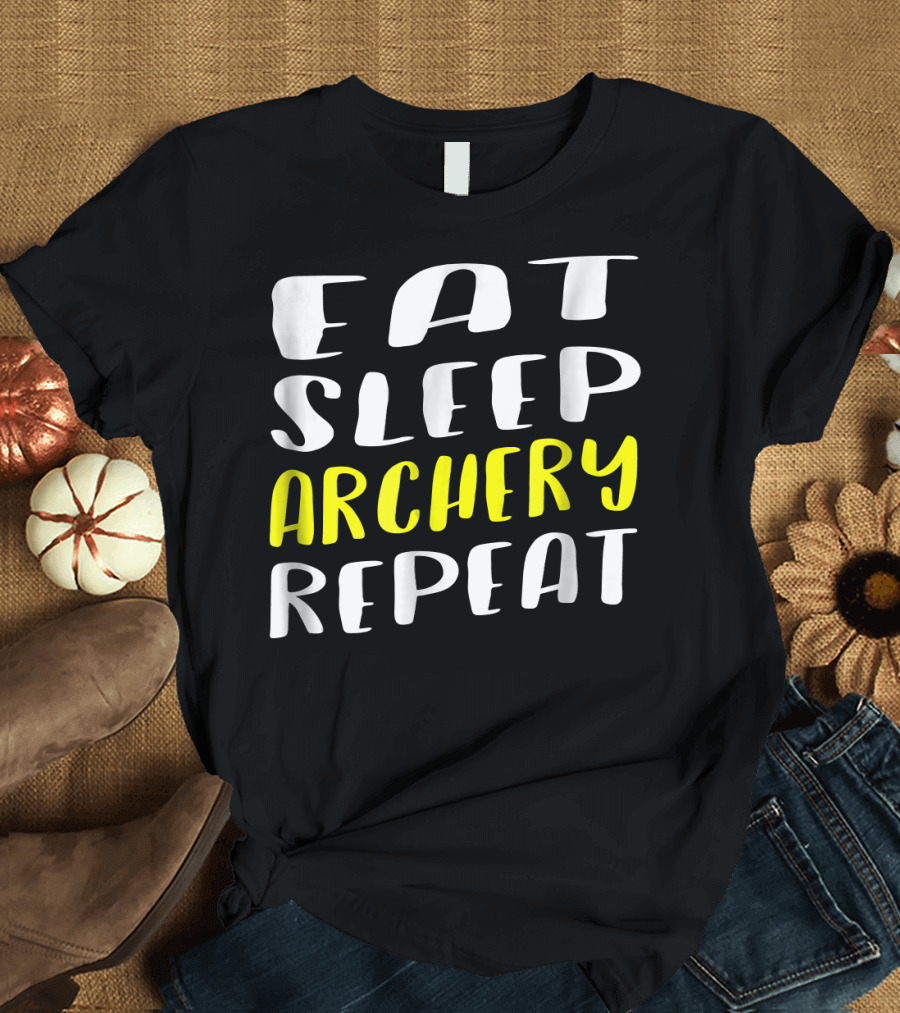 Eat Sleep Archery Repeat Funny Sport Shirt Text T-Shirt