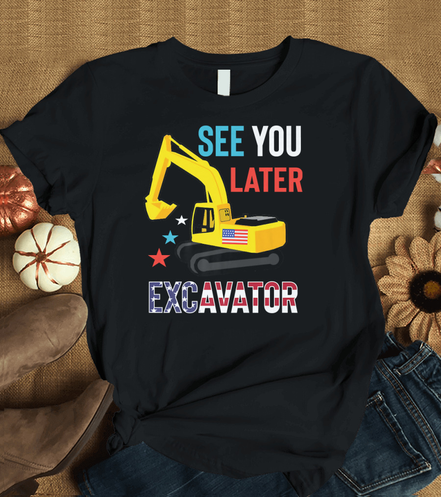 SEE YOU LATER EXCAVATOR USA FLAG TODDLER T-Shirt